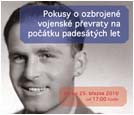 Pozvánka na seminář „Pokusy o ozbrojené vojenské převraty na počátku padesátých let“ (ÚSTR, 25.3.2010)