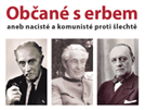 Pozvánka na filmový seminář „Občané s erbem“  aneb Nacisté a komunisté proti šlechtě (ÚSTR, 7.5.2009)