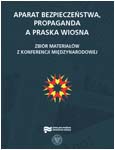 Obálka sborníku Aparat bezpieczeństwa, propaganda a Praska wiosna - ilustrační fotoo